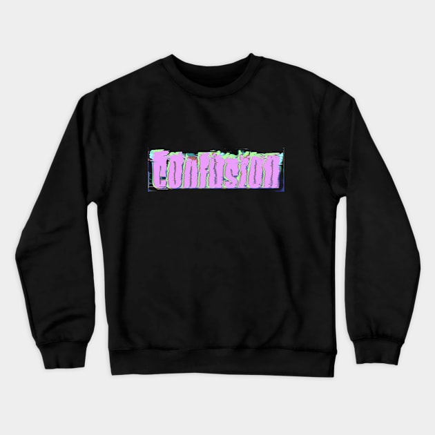 Confusion Crewneck Sweatshirt by stefy